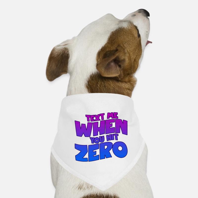 Text Me When You Hit Zero 2 Dog Bandana
