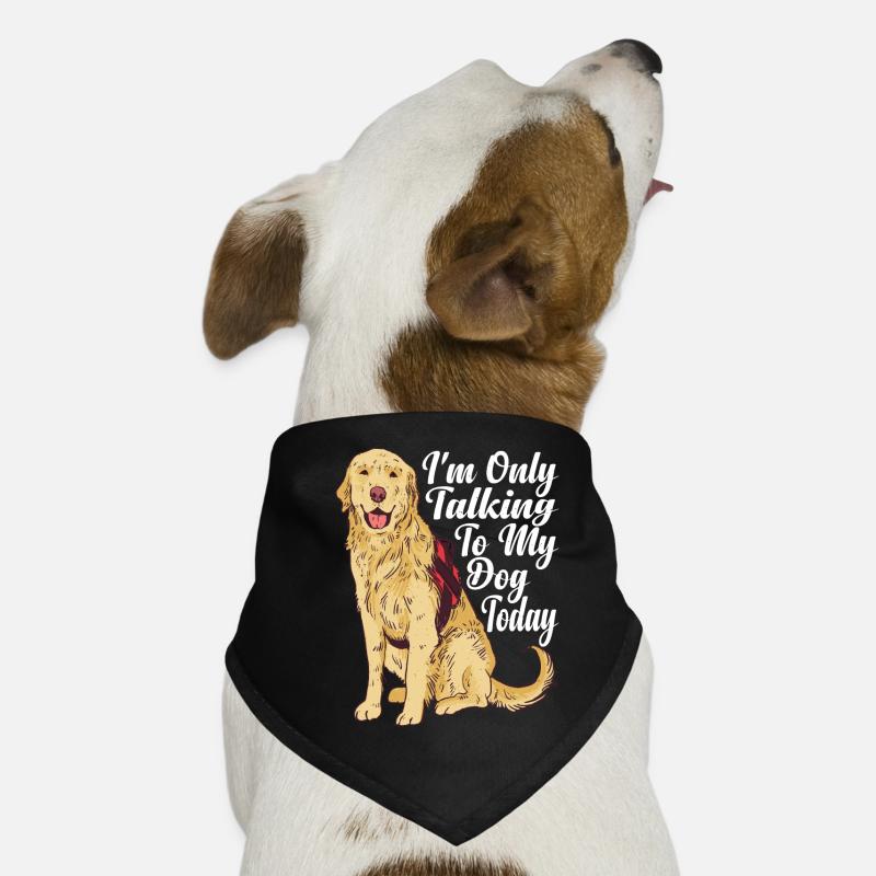 I'm Only Talking To My Dog Today 3 Dog Bandana