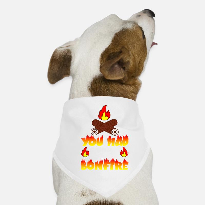 Tu m’as eu à Bonfire 3 Bandana pour chien