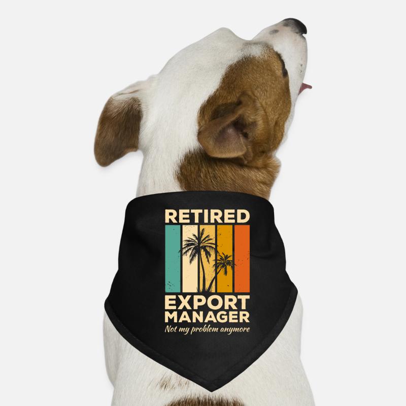 Directeur Export à la retraite n’est plus mon problème Bandana pour chien