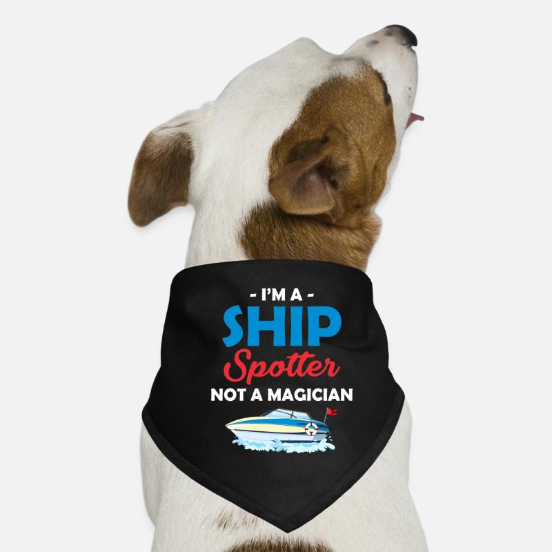 I'm a ship watcher, not a magician, Dog Bandana