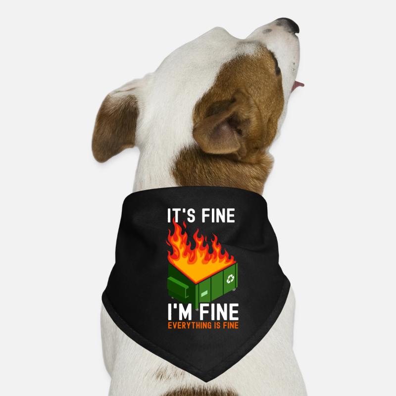 It's Fine I'm Fine Everything Is Fine Dumpster Hunde-Bandana