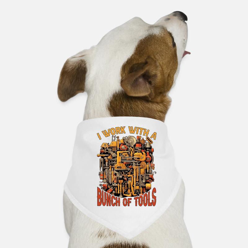 I Work With A Bunch Of Tools 26 Dog Bandana