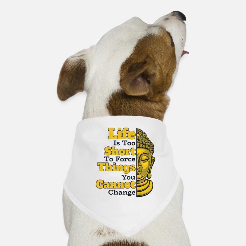 La vie est trop courte pour forcer les choses Statue bouddhiste Bandana pour chien