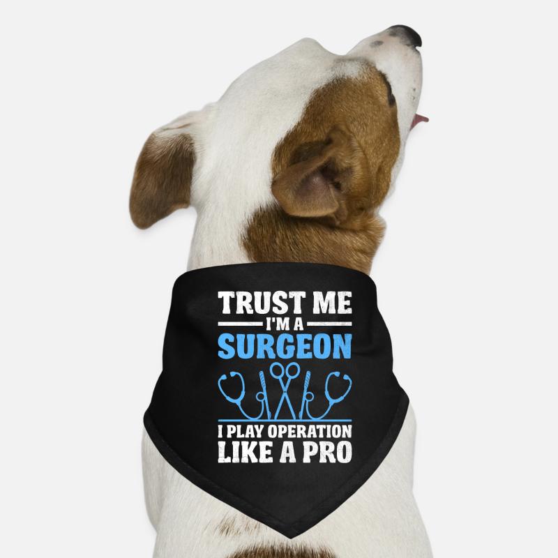 Trust Me I'm A Surgeon I Play Operation Like A Pro Dog Bandana
