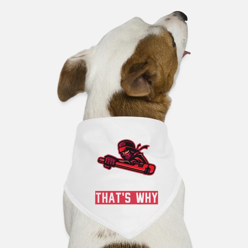 Thats Why Because Im The Plumber Dog Bandana