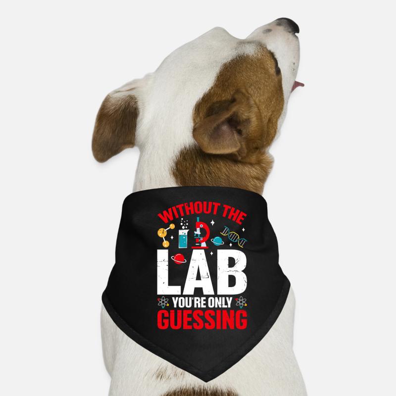 Without The Lab You're Only Guessing Funny Lab Dog Bandana