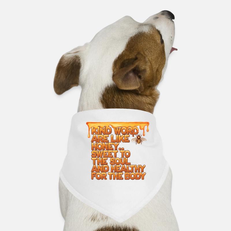 Les paroles aimables sont comme du miel, douces à l’âme Bandana pour chien
