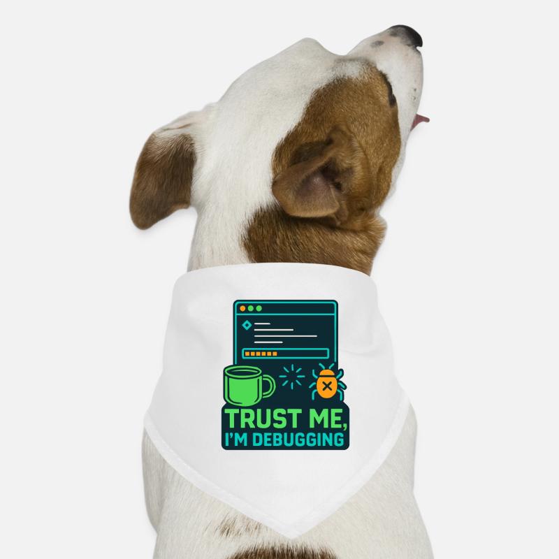 Lustiges IT Design – Trust me, I’m debugging - Hunde-Bandana - Weiß
