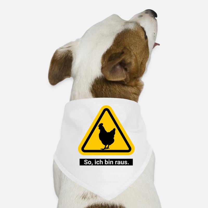 So, ich bin raus. Zu den Hühnern Hunde-Bandana