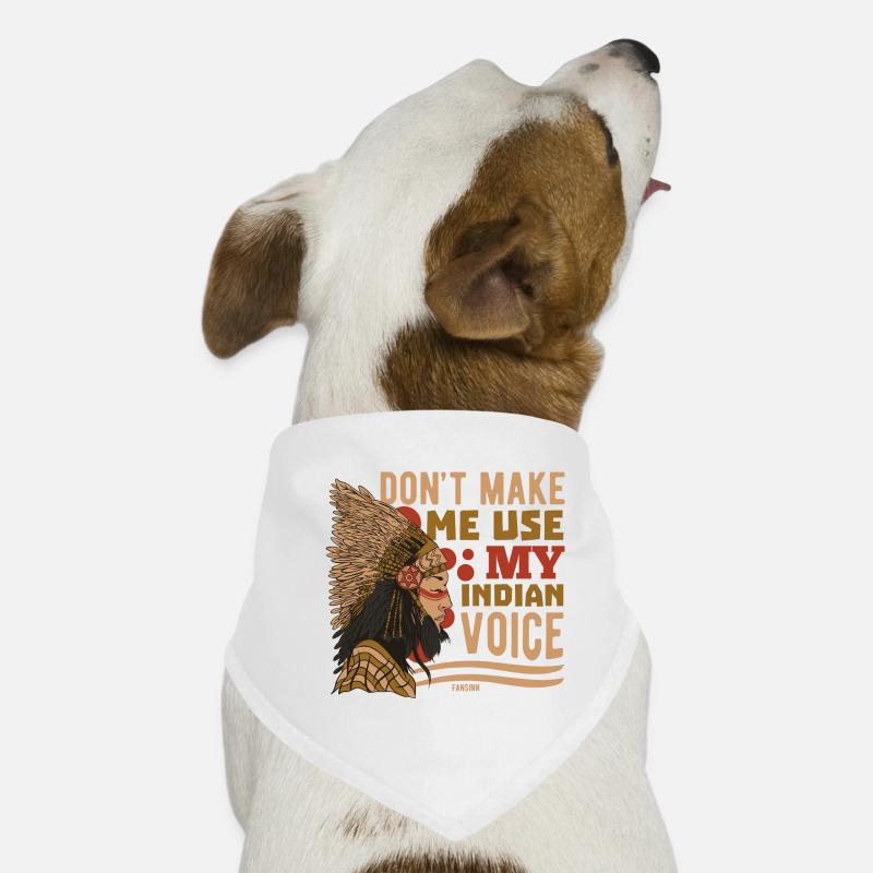 Don't Make Me Use My Indian Voice Hunde-Bandana