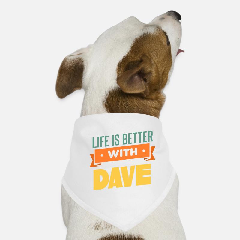 Life Is Better With Dave Dog Bandana