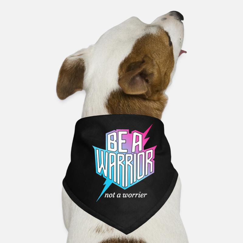 Be a warrior, not a worrier inspirierender Spruch Hunde-Bandana