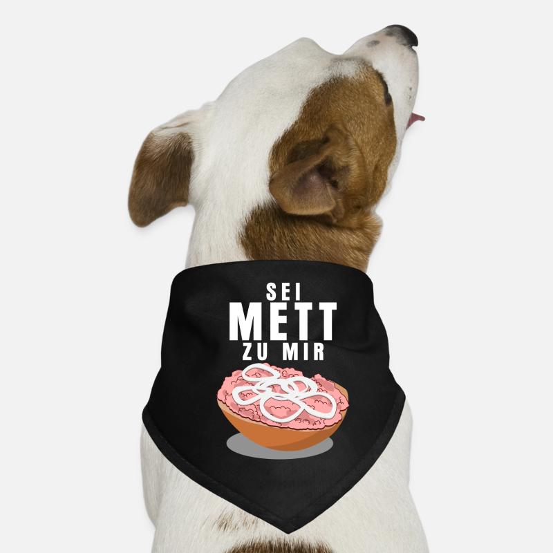 Mettbrötchen - Sei Mett zu mir Spruch Hunde-Bandana