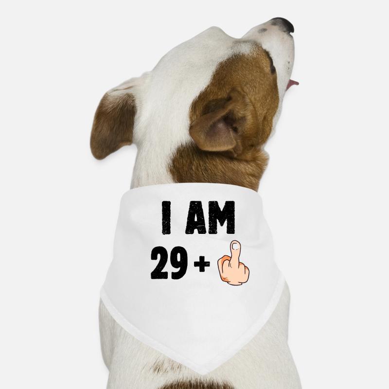 I am 29 plus one - Bandana pour chien - blanc