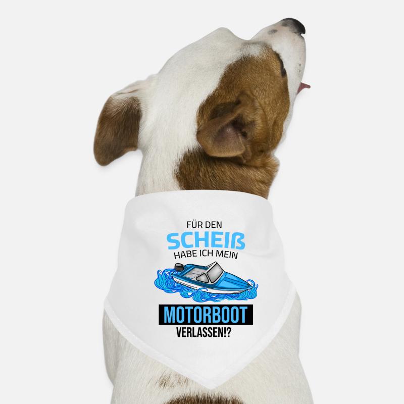 J’ai quitté mon bateau à moteur pour cette merde Bandana pour chien