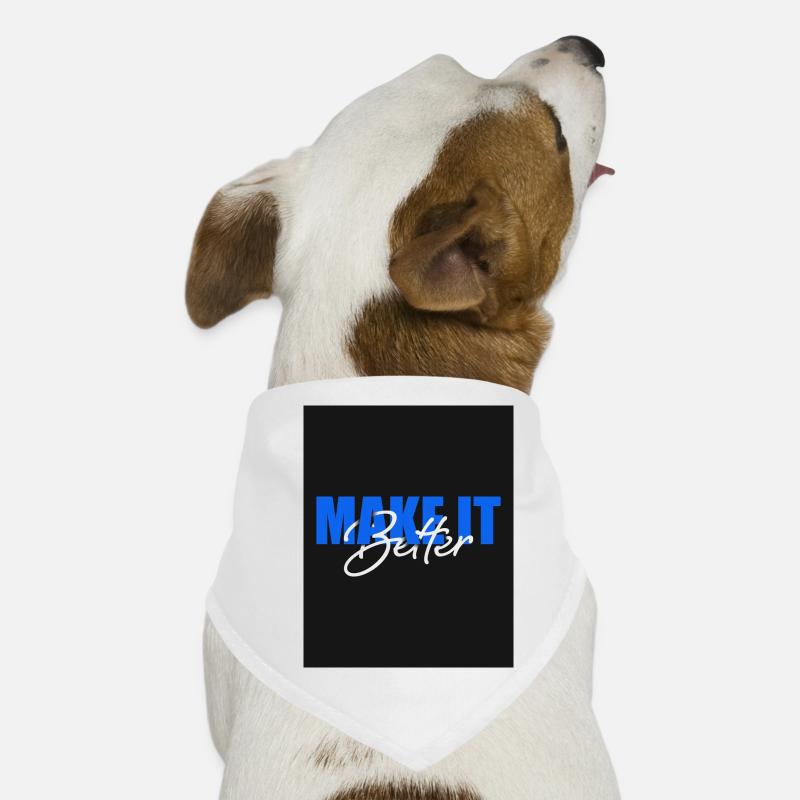 Make It Better - Dog Bandana - white