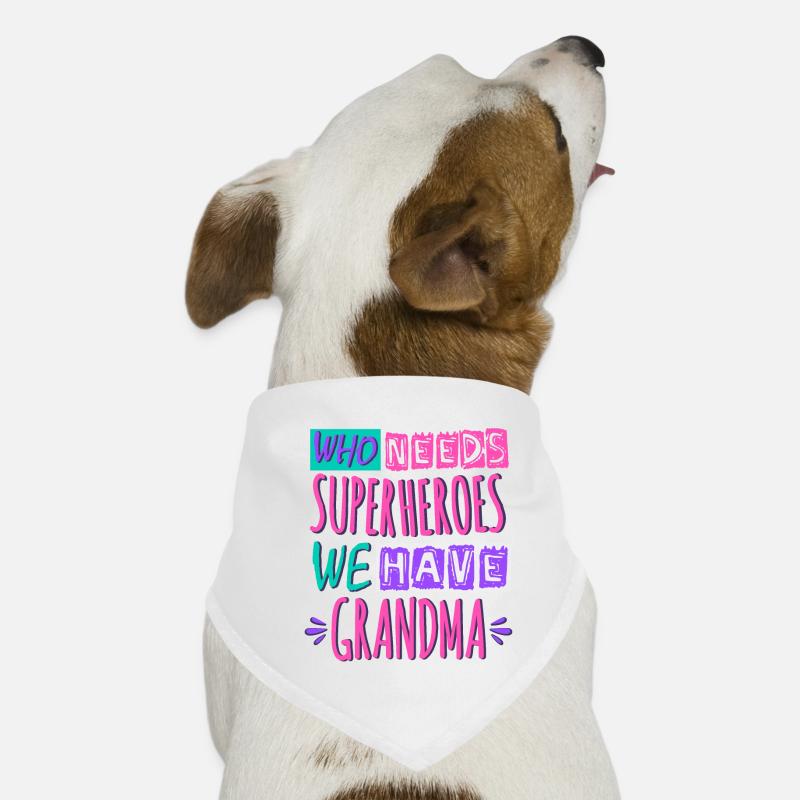 Who needs superheroes we have grandma Dog Bandana