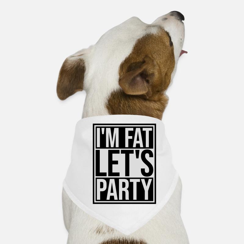 im fat lets party Hunde-Bandana