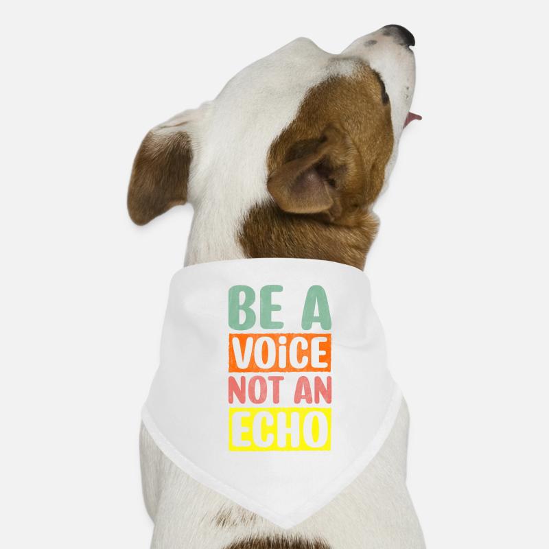 Soyez une voix et non un écho Motivation Inspiration Bandana pour chien