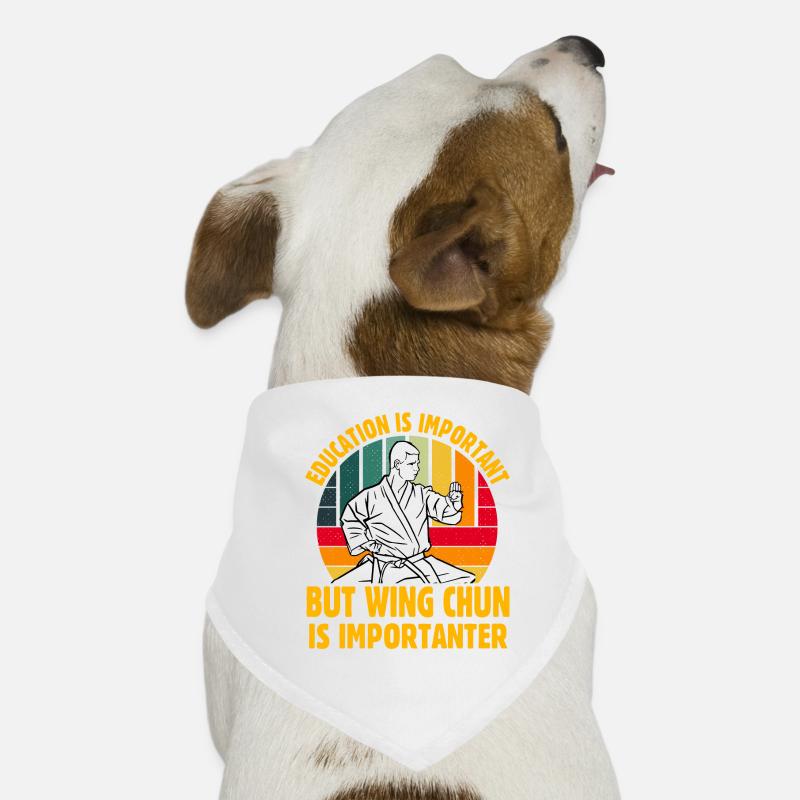 L’éducation est importante, mais le Wing Chun est important Bandana pour chien