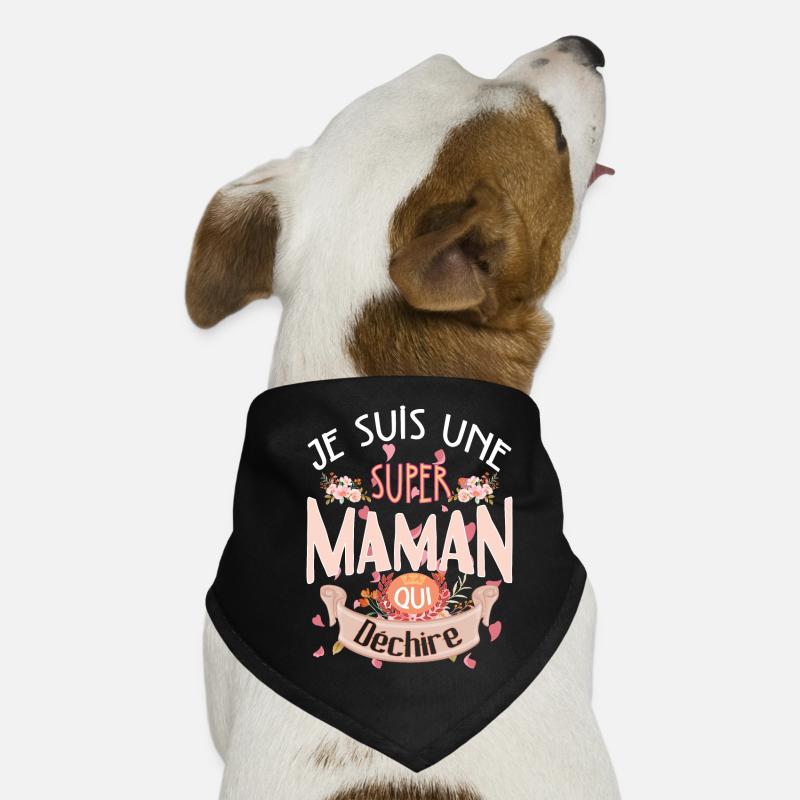 Idee cadeau Je suis une super maman qui déchire Bandana pour chien