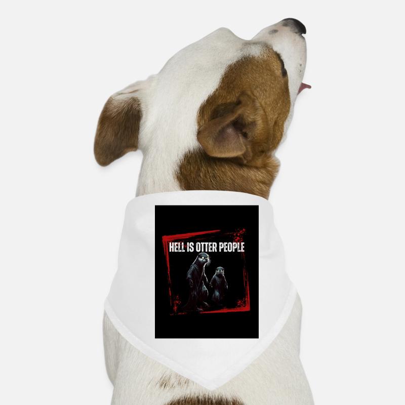 Hell is Otter People - Hunde-Bandana - Weiß