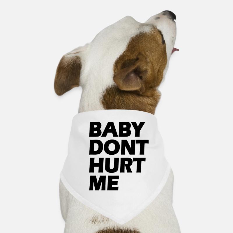 Baby dont hurt me Dog Bandana