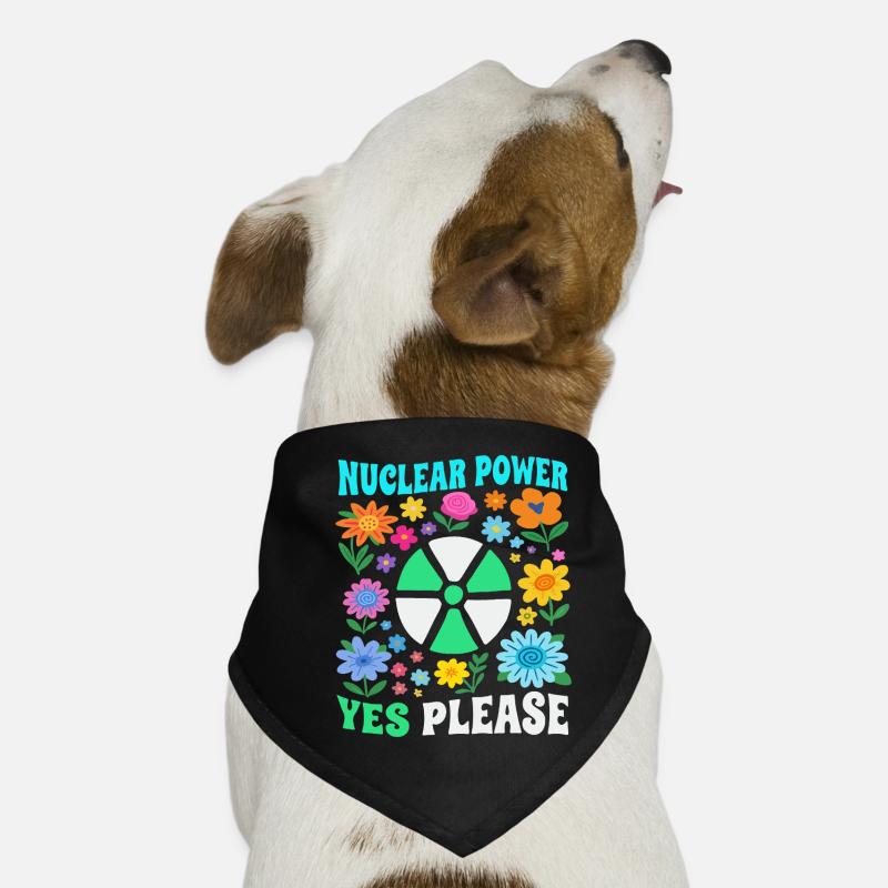Nuclear power yes with flowers please Dog Bandana