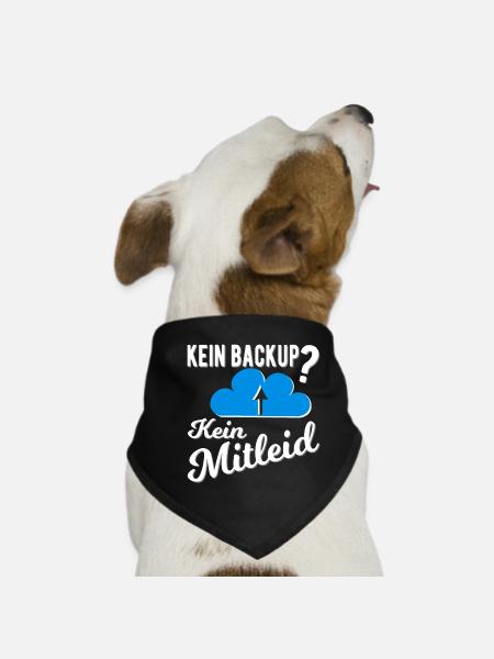 Kein Backup? Kein Mitleid - Hunde-Bandana - Schwarz
