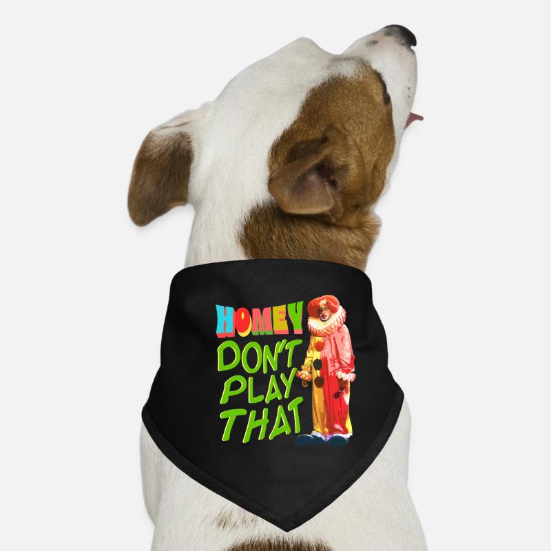 Homey Ne joue pas ça. Homey le clown Mème Bandana pour chien