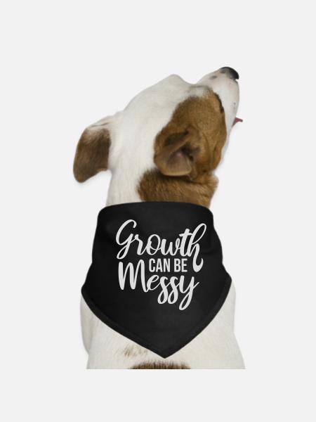 Growth Can Be Messy Persönlich Wachstum Zitat Logo - Hunde-Bandana - Schwarz - Vorne