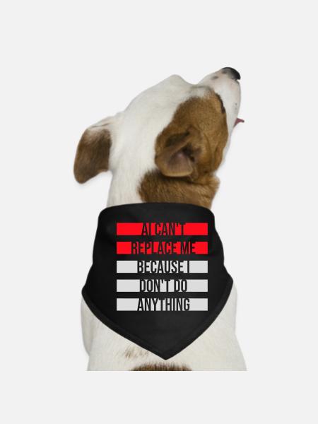 L’IA ne peut pas me remplacer Je ne fais rien Blague humoristique - Bandana pour chien - noir - Devant
