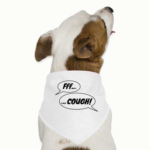 Cough! - Dog Bandana