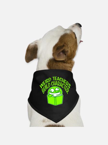 Weird Teachers Build Character Funny Teacher - Dog Bandana - black - Front
