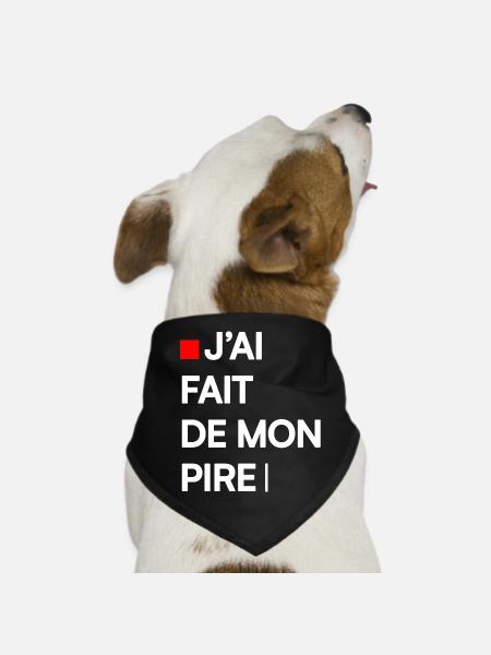J’AI FAIT DE MON PIRE | Humour autodérision - Bandana pour chien - noir - Devant