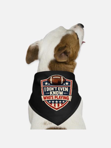 I Don't Even Know Who's Playing Football Party Spr - Dog Bandana - black - Front