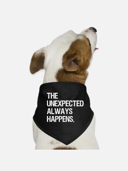 the unexpected always happens - Dog Bandana - black - Front