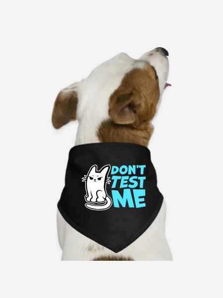 Don't Test Me Cat Naughty Funny Quote Saying Logo - Dog Bandana - black - Front