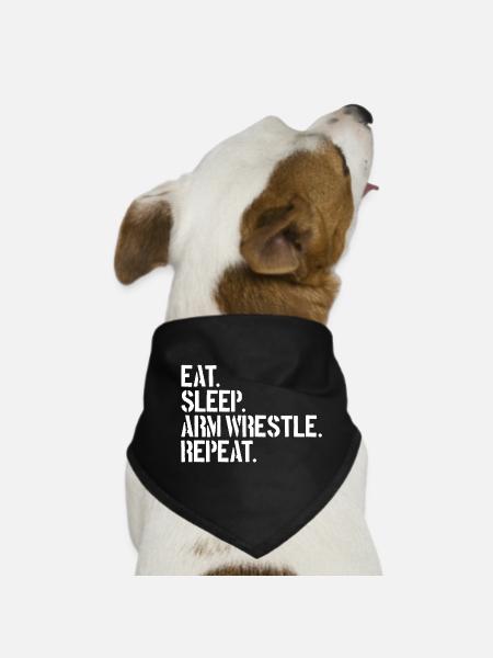 Eating, sleeping, arm wrestling, repeating, arm wrestling - Dog Bandana - black - Front