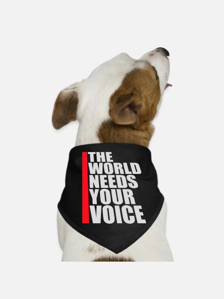 Die Welt Braucht Deine Stimme Inspirierend Zitat - Hunde-Bandana - Schwarz - Vorne