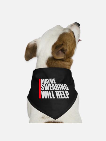 Maybe Swearing Will Help Sarkastisch Spruch Grafik - Hunde-Bandana - Schwarz - Vorne