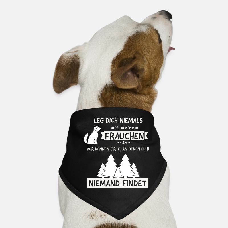Leg dich nie mit Frauchen an Spruch Lustig Hunde-Bandana