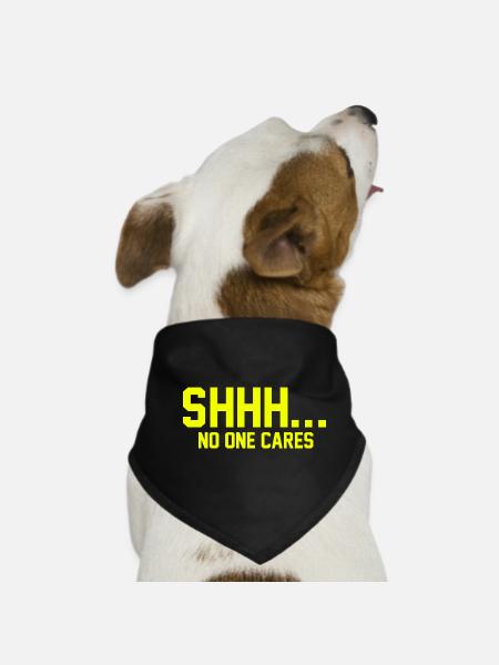 CHUT... Personne ne s’en soucie - Bandana pour chien - noir - Devant
