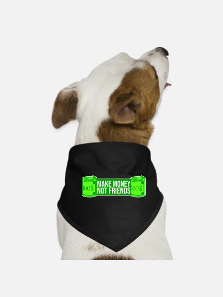 Gagne de l’argent, pas des amis, slogan Slogan - Bandana pour chien - noir - Devant