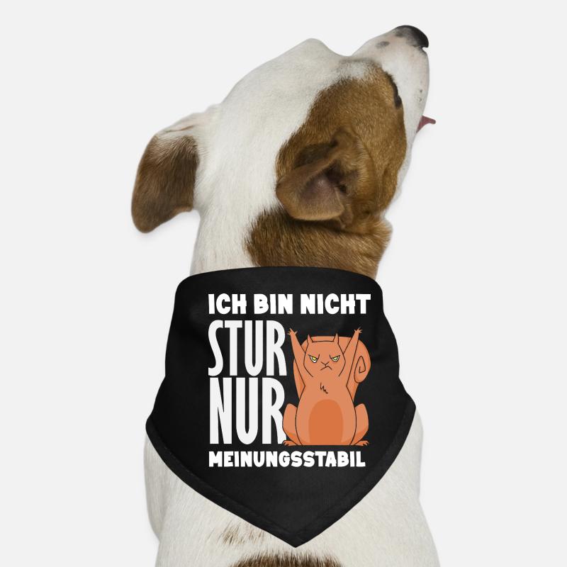 Pas têtu, juste stable dans l’opinion Bandana pour chien