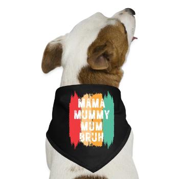 Mama Mummy Mum Bruh - Hunde-Bandana - Schwarz - Vorne