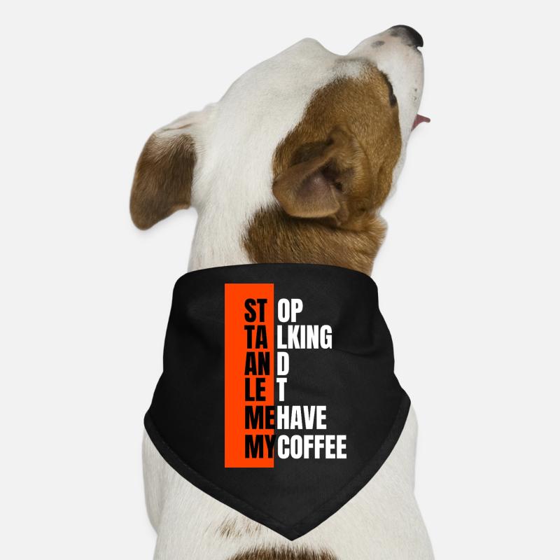 Stop talking – need coffee first Hunde-Bandana