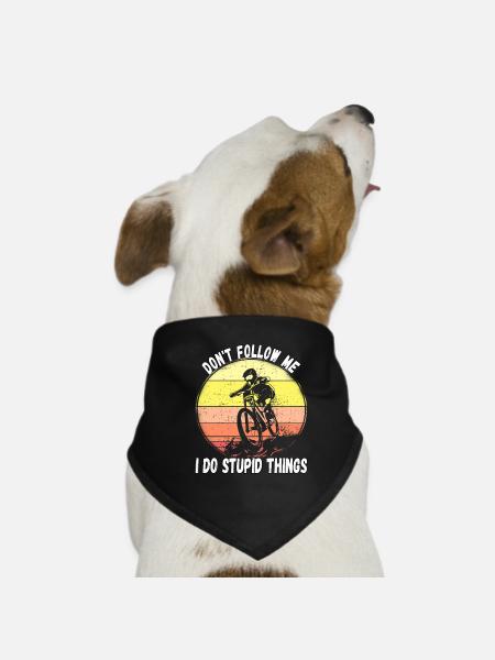 Don't follow me, I do stupid things mountain bike - Dog Bandana - black - Front