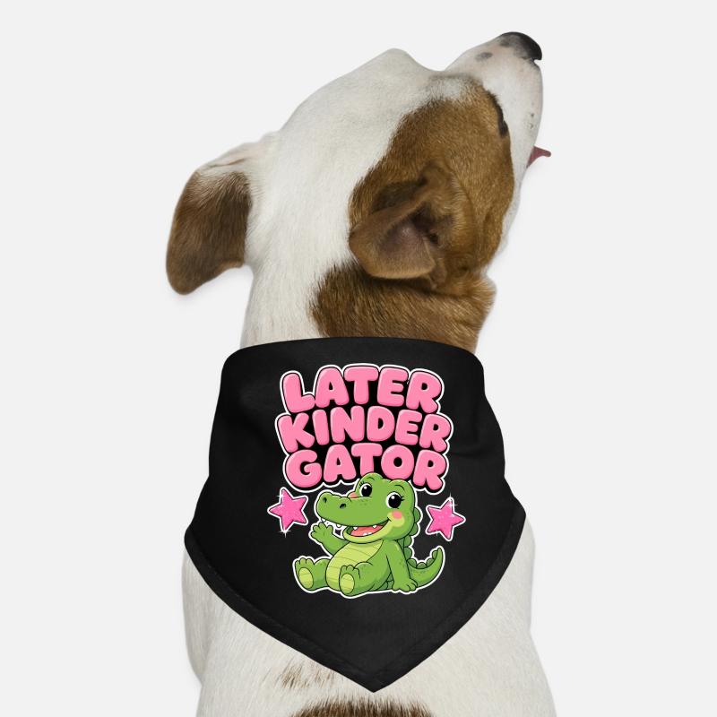 Later Kindergator - Cadeau École Maternelle Fille Bandana pour chien